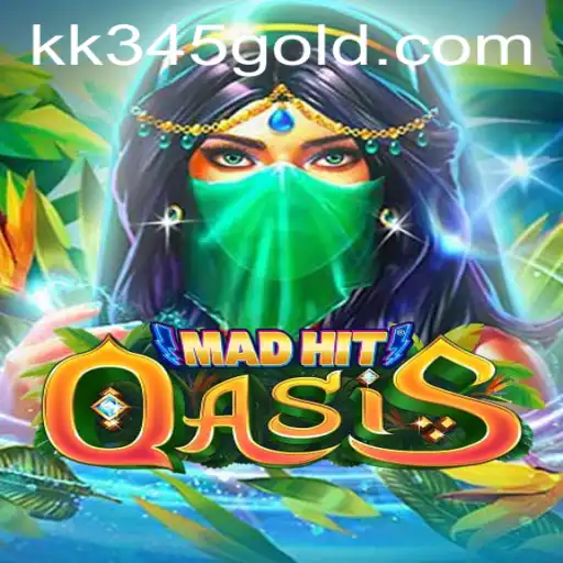MadHitOasis: Navigating Excitement with KK 345